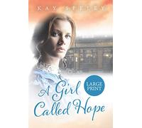 A Girl Called Hope: Large Print Edition: 1 (The Hope Series)