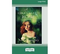 A Girl Called Rosie [16pt Large Print Edition]