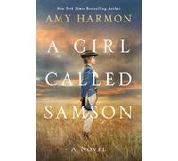 A Girl Called Samson : A Novel