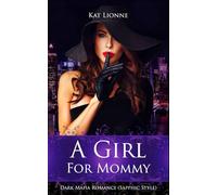 A Girl for Mommy (English Version): Dark Mafia Romance (Sapphic Style) (Queens of New York (English Edition))