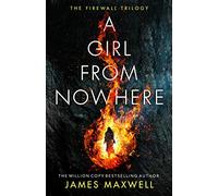 A Girl From Nowhere: 1 (The Firewall Trilogy, 1)
