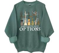A Girl Gotta Have Options Sweatshirt Witches Halloween Shirts For Women Funny Witchy Witch Shirt Green