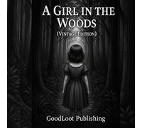 A Girl in the Woods (Vintage Edition): A Heartfelt Classic for Children About Inner Strength, Belonging, and the Courage to Be Yourself