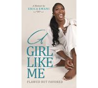A Girl Like Me: Flawed but Favored