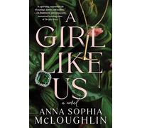 A Girl Like Us : A Locked Room Murder Mystery for Fans of Saltburn and Succession