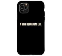 A Girl Ruined My Life Funny Heartbreak Relationship Humor Case for iPhone 11 Pro Max