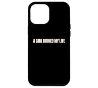 A Girl Ruined My Life Funny Heartbreak Relationship Humor Case for iPhone 12 Pro Max