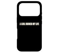 A Girl Ruined My Life Funny Heartbreak Relationship Humor Case for iPhone 17 Pro