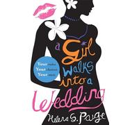 A Girl Walks into a Wedding: Choose Your Own Erotic Destiny