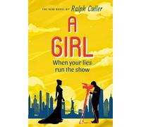 A Girl: When Your Lies Run the Show