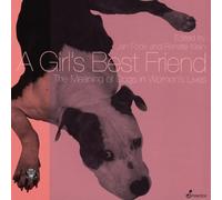 A Girl's Best Friend: The Meaning of Dogs in Women's Lives