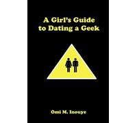 A Girl's Guide to Dating a Geek
