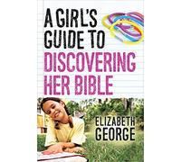 A Girl's Guide to Discovering Her Bible