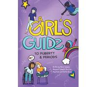 A Girl's Guide to Puberty & Periods (A Girl's Guide to Puberty and Periods)
