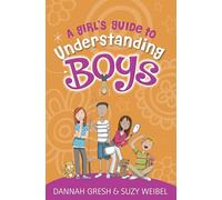 A Girl's Guide to Understanding Boys (True Girl)