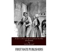 A Girl's Life in Virginia before the War (Illustrated)