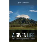 A Given Life: The Encouragement of Grace