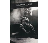 A Glasgow Trilogy: The Boy Who Wanted Peace; Grace and Miss Partridge; Mr Alfred M. A.: 30 (Canongate Classics)