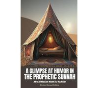 A Glimpse at Humor in the Prophetic Sunnah ( Second Edition )