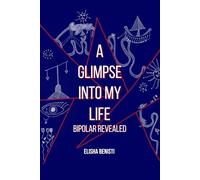 A Glimpse Into My Life, Bipolar Revealed