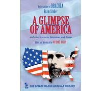 A Glimpse of America - and other Lectures, Interviews and Essays (Desert Island Dracula Library S.)