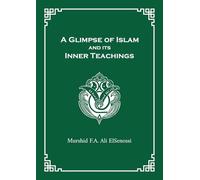 A Glimpse of Islam and its Inner Teachings