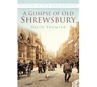A Glimpse of Old Shrewsbury (Britain in Old Photographs)