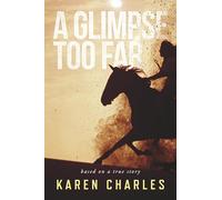 A Glimpse Too Far: Based on a True Story