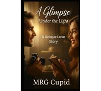 A Glimpse Under the Light: A Unique Love Story