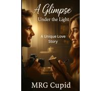 A Glimpse Under the Light: A Unique Love Story