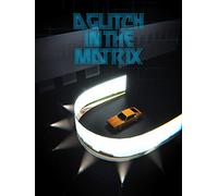 A Glitch in the Matrix