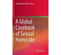 A Global Casebook of Sexual Homicide