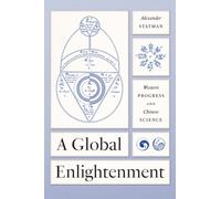 A Global Enlightenment : Western Progress and Chinese Science