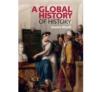 A Global History of History Woolf Paperback Cambridge University Press