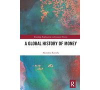 A Global History of Money – Routledge Explorations in Economic History – Routledge