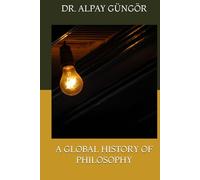 A GLOBAL HISTORY OF PHILOSOPHY (The Architecture of Civilization)