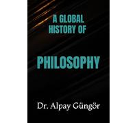 A GLOBAL HISTORY OF PHILOSOPHY (The Architecture of Civilization)