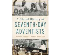 A Global History of Seventh-Day Adventists
