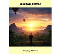A Global Odyssey: Ninety Days Of Adventure