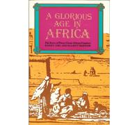 A Glorious Age In Africa: The Story of Three Great African Empires (Awp Young Readers Series)