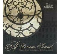A Glorious Sound [CD] Music From An Age Of Enlightenment - The British Museum