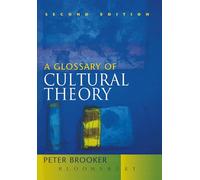 A Glossary of Cultural Theory