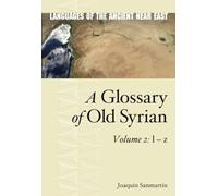 A Glossary of Old Syrian : Volume 2: l - z