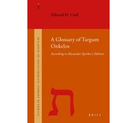 A Glossary of Targum Onkelos: According to Alexander Sperber's Edition: 6 (Studies in the Aramaic Interpretation of Scripture)