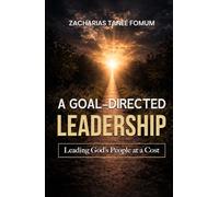 A Goal-Directed Leadership (Leading God's People)