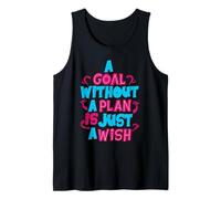 A Goal Without A Plan is Just A Wish Motivational Quote Tank Top
