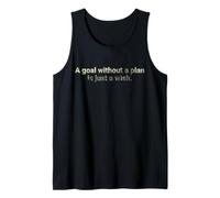 A Goal Without a Plan is just a Wish. Tank Top