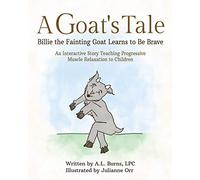 A Goat's Tale: Billie the Fainting Goat Learns to Be Brave