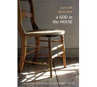 A God in the House: Poets Talk About Faith (The Tupelo Press Lineage Series)