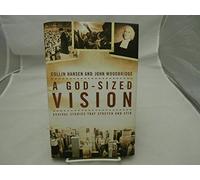 A God-sized Vision: Revival Stories That Stretch and Stir